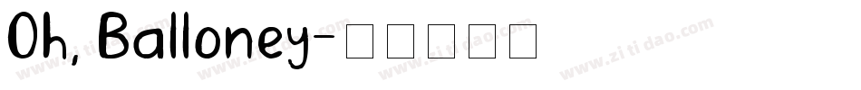 Oh, Balloney字体转换